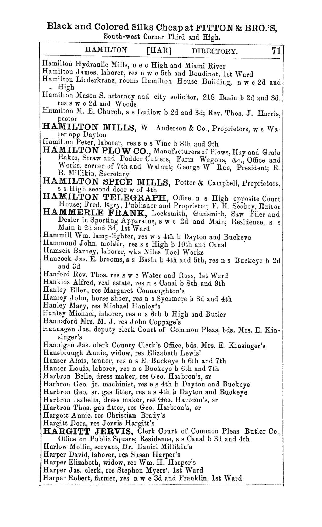 Black and Colored Silks Cheap at FITTON & BRO.'S, South-west Corner Third and High. HAMILTON [HAU] DIRECTORY. 71 Hamilton 