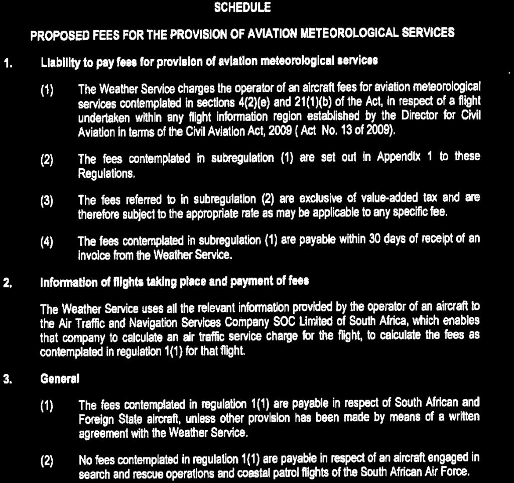 STAATSKOERANT, 27 FEBRUARIE 2018 No. 41464 5 SCHEDULE PROPOSED FEES FOR THE PROVISION OF AVIATION METEOROLOGICAL SERVICES 1.
