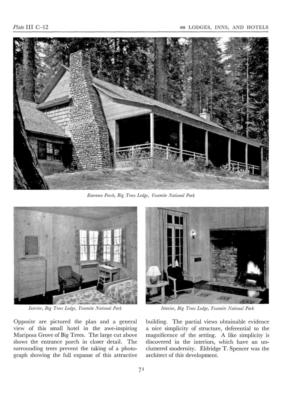 Plate III C-12 ->» LODGES, INNS, AND HOTELS Entrance Porch, Bis Trees Lodse, Yoscmite National Park Interior, Bis Trees Lodste, Yosemite National Park Opposite are pictured the plan and a general