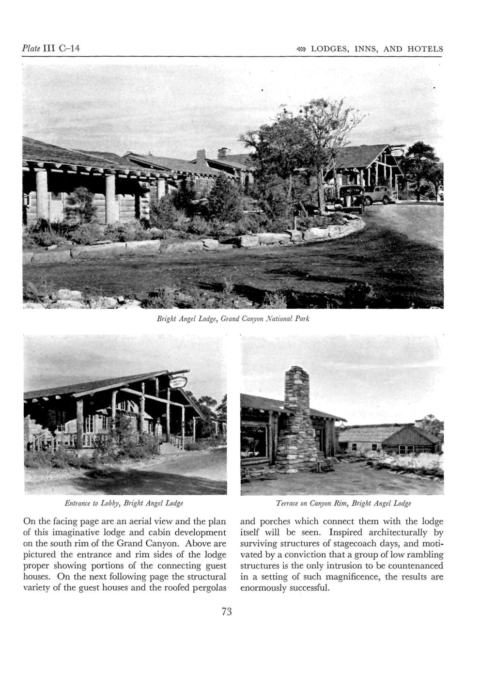 Plate 111 C-14 ->» LODGES, INNS, AND HOTELS Bright Angel Lodge, Grand Canyon National Park Entrance to Lobby, Bright Angel Lodge On the facing page are an aerial view and the plan of this imaginative