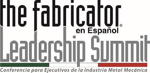 The FABRICATOR en Español Leadership Summit October 3-5, 2017 Querétaro, México SPONSORSHIPS & EXHIBITS Platinum Sponsor ($5,000 USD) Welcome Reception Networking Event Golf Outing and Reception Gold