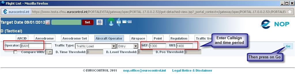 Operator type in the ICAO operator code - for example BAW, enter the time period to be queried, then press