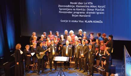 Klapa Komiža in pevski zbor La Vita na koncertu v Slovenski Bistrici Uvod v že tradicionalni letni koncert smo popestrile z mislimi, ki jih je ob poimenovanju pevskega zbora strnila naša Brigita