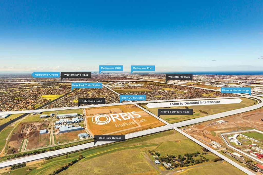 Location Just 19km from Melbourne s CBD, Orbis is bordered by the new Deer Park Bypass, Robinsons Road and Riding Boundary Road.
