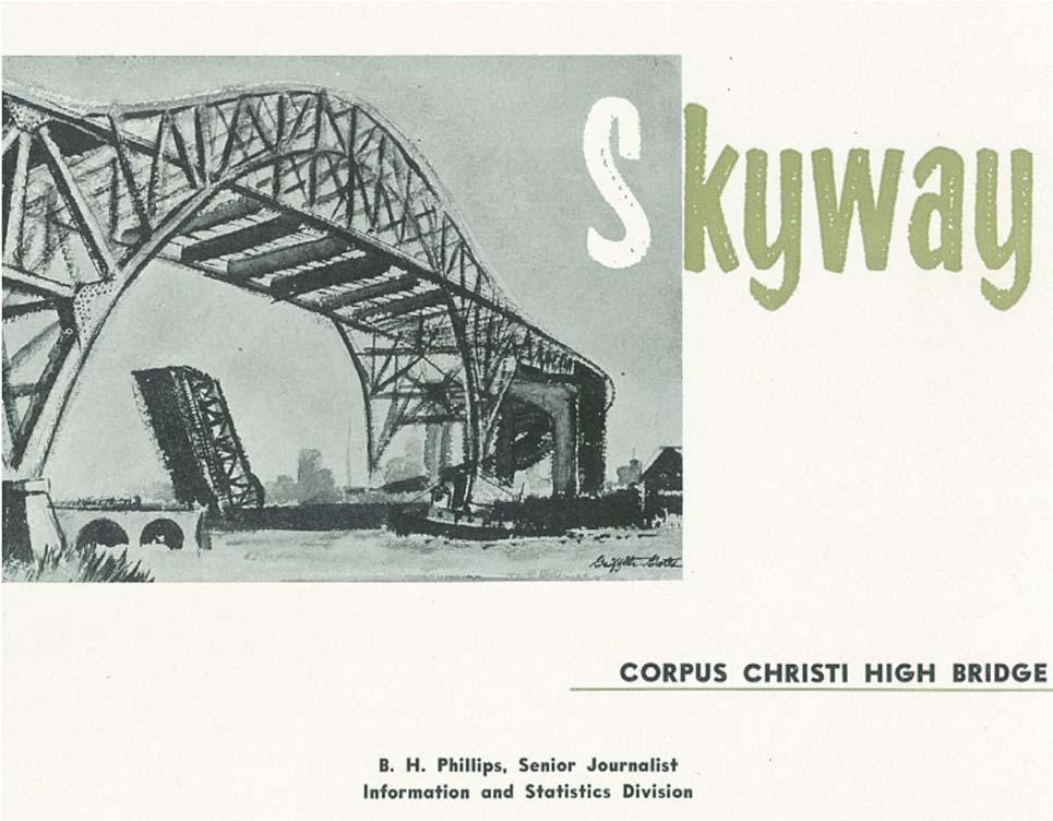 History of the Harbor Bridge According to this article in the August 1959 Issue of the Texas Highways Magazine The high-level bridge over the Corpus Christi Ship Channel was achieved at a cost of