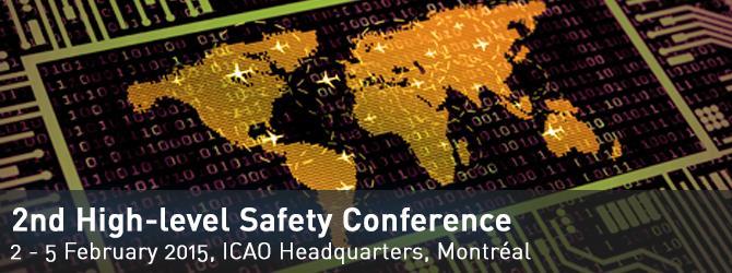 High Level Safety Conference 2015 Updated Agenda Reviewing the Current Situation Achievements and Remaining Work Future Approach to mange aviation safety State Safety Programme Safety Information