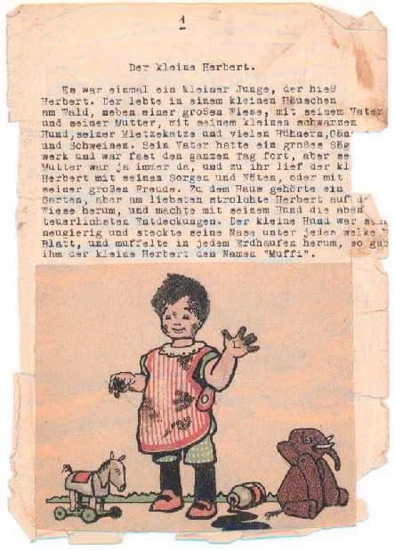 Notes: The story of Little Herbert was written over fifty years ago, around 1947/48. The author was my mother, Brigitte Schaper, and as a child, she read it to me over and over.