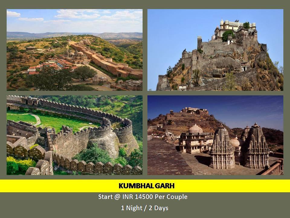 KUMBHALGARH Start @ INR 14500 per couple Day 1- Pick from Venue and proceed to kumbhalgarh Check in hotel, after fresh-n-up proceed to Kumbhalgarh fort, enjoy there light and sound show.