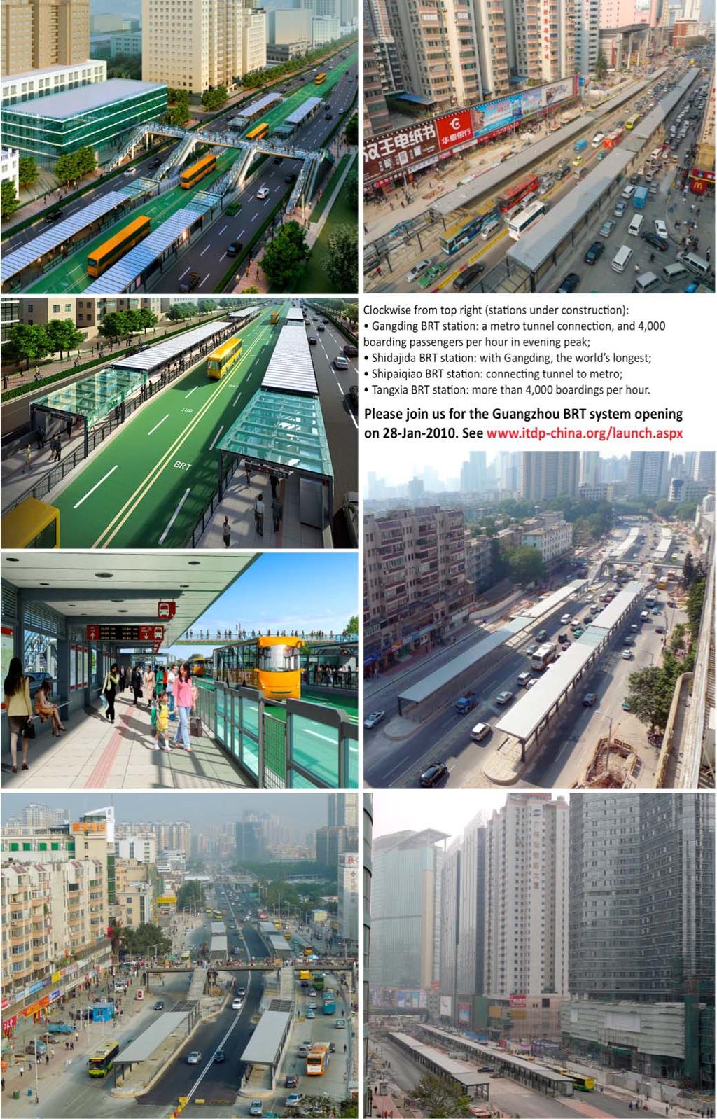 World-Class BRT: Guangzhou 26 km initial corridor 800,000 passengers/day 300 buses/hr/direction.