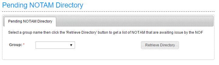 2.3 Pending NOTAM Directory Pending NOTAM are requests that are currently awaiting NOTAM Office review and final issue.