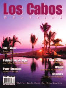 Los Cabos Magazine is the definitive source for detailed and up-to-date information for anyone visiting our sunny shores and is the best option for top advertisers in the area.