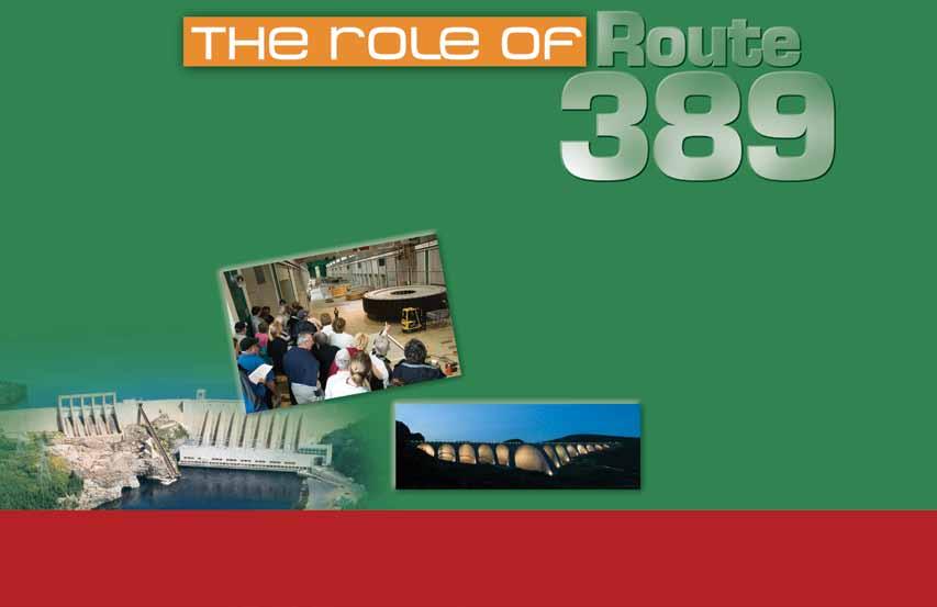 6 Hydroelectric power Route 389 is also known as Manic road.