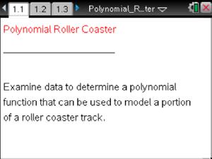 Math Objectives Students will determine and analyze a polynomial model for a section of roller coaster track. Students will utilize translations to adjust their model to fit various criteria.