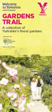 Gardens Trail April 2015 Building on the huge success of the previous Gardens campaigns, Welcome to Yorkshire will be producing a 2015 Yorkshire Gardens Trail.