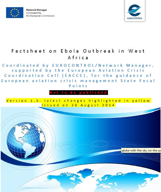 Factsheet on EBOLA Summary of conclusions from teleconferences in August Content: Latest State of the Epidemic Impact on air travel Latest figures Coordination Between Aviation partners and Health