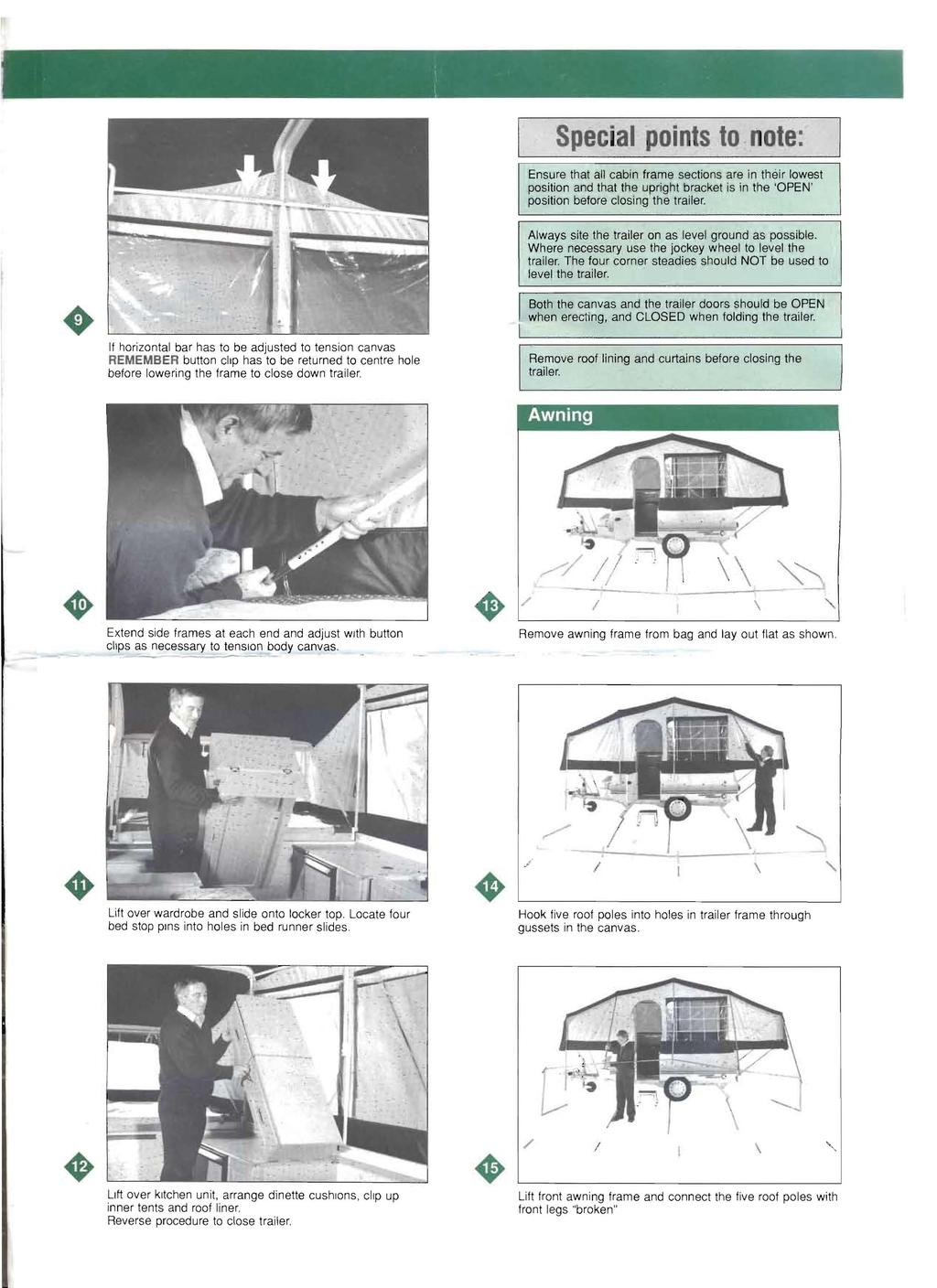 I - " Special points to ote: Ensure that all cabin frame sections are in their lowest position and that the upright bracket is in the 'OPEN' position before closing the trailer.