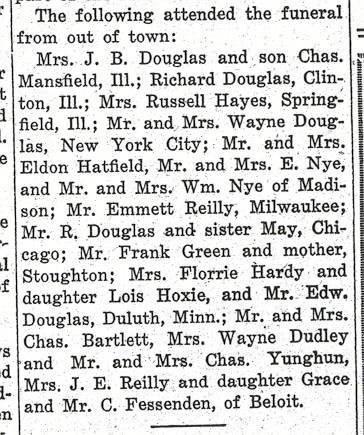 John B. Douglas obit continued. February 21, 1924, Evansville Review Mr. And Mrs. Charles Iunghuhn, Miss Grace Reilly, Mrs. Catherine Reilly, Mrs. P. S. Larson, and Dudley Larson, Beloit, and Mr.