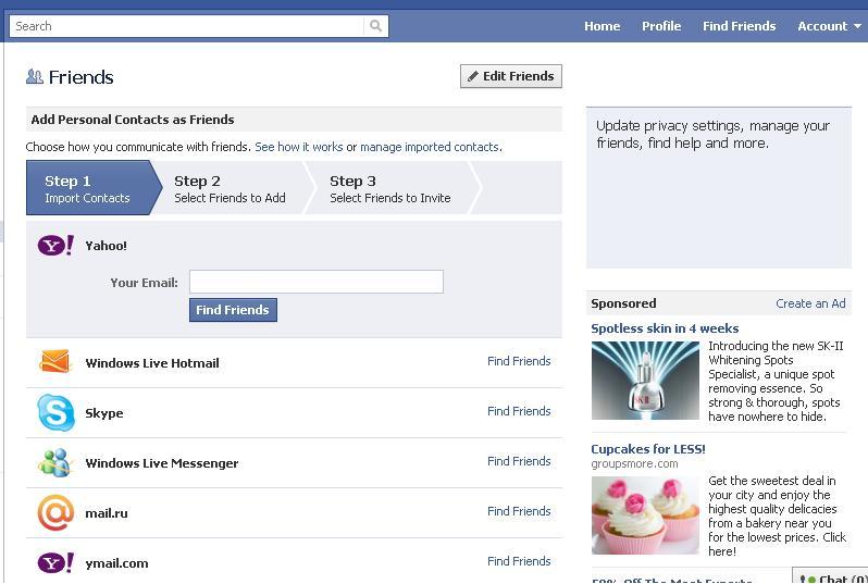Bab 1: Facebook 7 LANGKAH 3 Mencari Rakan Anda boleh mengimport senarai rakan daripada email Yahoo atau daripada aplikasi lain.
