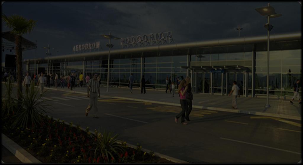 TRANSPORT Development of Airport Podgorica The project includes the construction of a new terminal building in capacity of 12,500 m², expansion and reconstruction