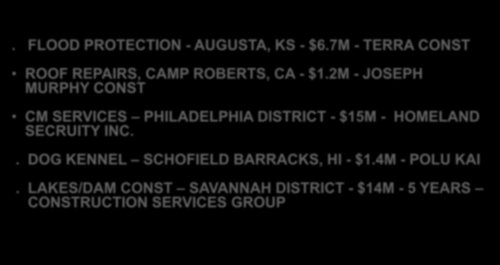 USACE SDVSB SUCCESS STORIES. FLOOD PROTECTION - AUGUSTA, KS - $6.7M - TERRA CONST ROOF REPAIRS, CAMP ROBERTS, CA - $1.