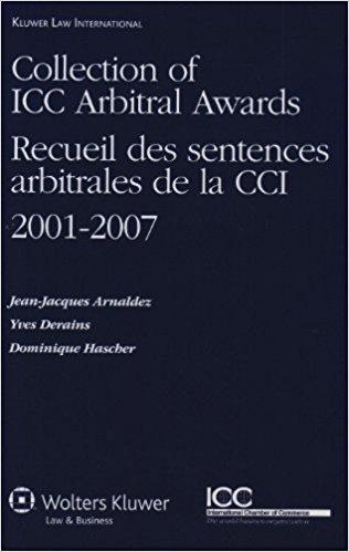 Collection of ICC Arbitral Awards 2001-2007 / Receuil Des Sentences Arbitrales De La CCI
