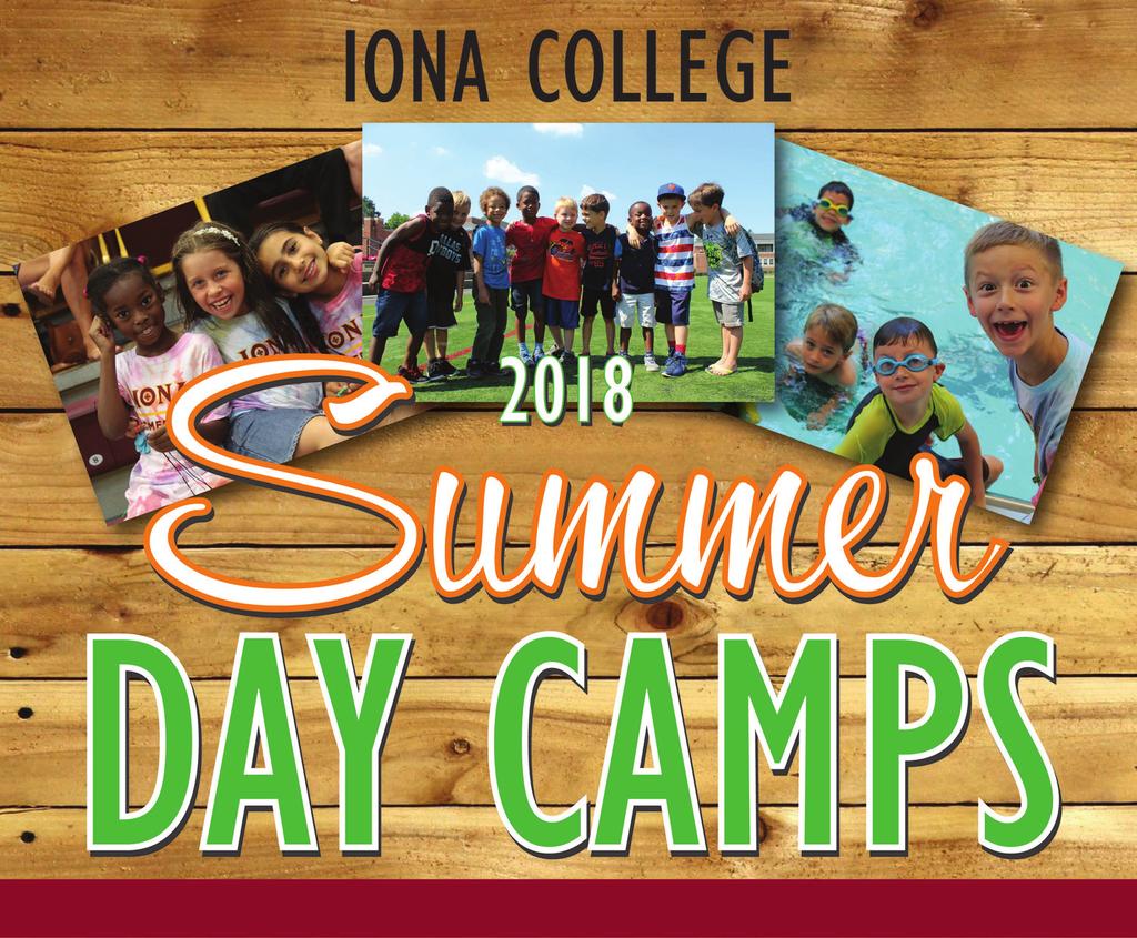 CAMPS BEGIN JUNE 25, 2018 HYNES GYMNASIUM For more information, contact Mike Reddington at mreddington@iona.edu or visit us on the web at: www.