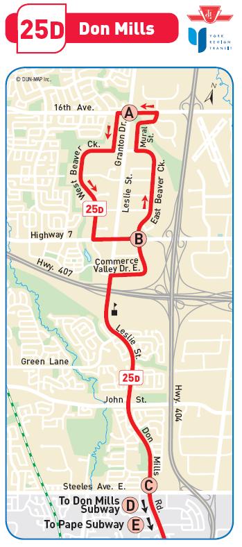 Route: TTC 25D Don Mills Type: Base Description: Main north-south route operating along Leslie Street and Don Mills Road linking the Beaver Creek Business Park and Thornhill community to both Don