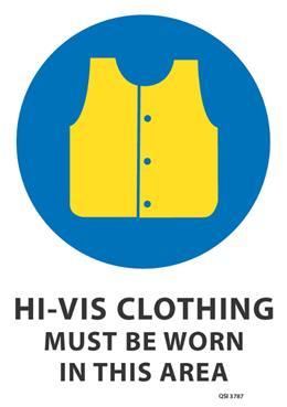 SIGN HI VIS CLOTHING MUST BE WORN Style: 40903W Size: Size: 240 x 300mm Material: 1.