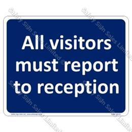 MUST REPORT TO RECEPTION SIGN Style: 41257W Size: 240 x 300mm Material: Screen Printed