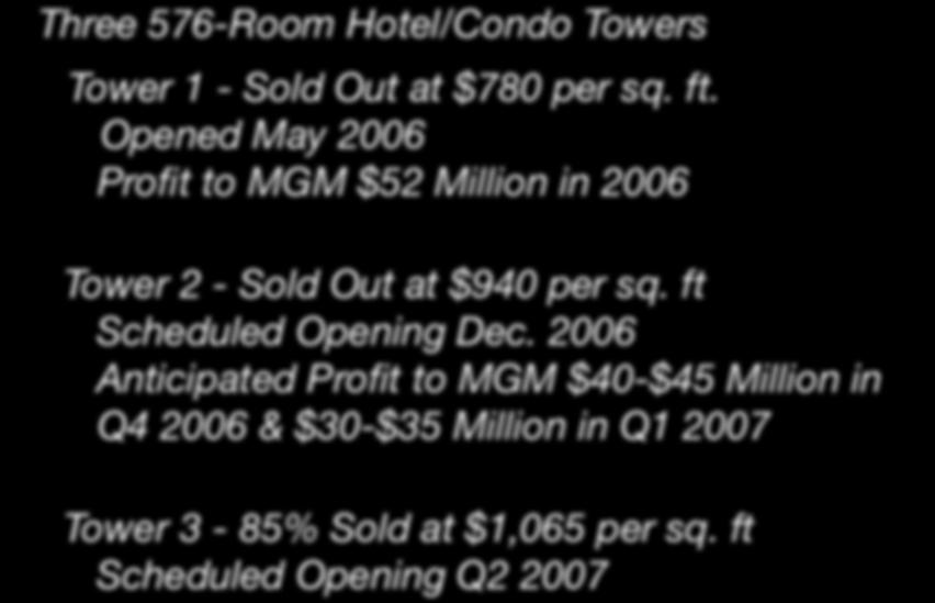 SIGNATURE AT MGM GRAND Three 576-Room Hotel/Condo Towers Tower 1 - Sold Out at $780 per sq. ft.
