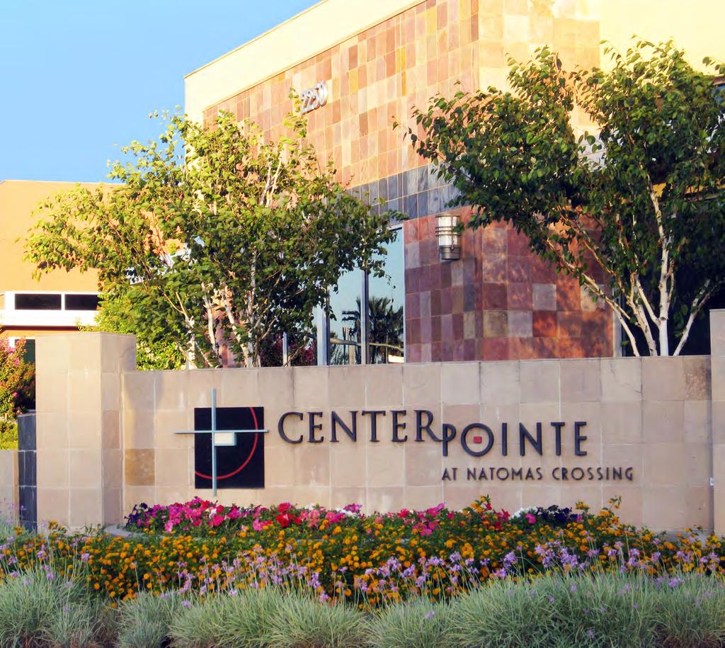 FOR LEASE Centerpointe at Natomas Crossing Sacramento, California P R O F E S S I O N A L C E N T E R LEASING