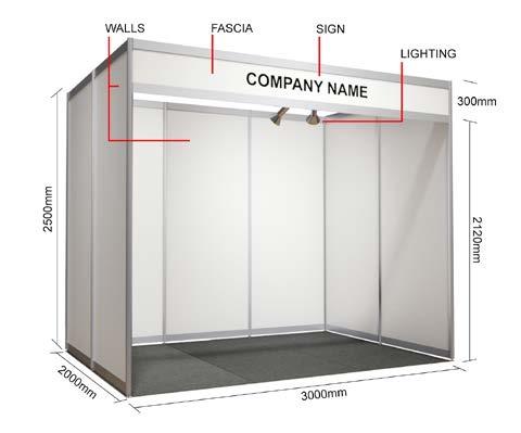 EXHIBITION EXHIBITION BOOTH 3m x 2m x 2.5m BOOTH INCLUSIONS $4,300 Walls Fascia Signage Lighting Power Equipment hire 2500mm high matt anodised aluminum frame with white laminated infills.