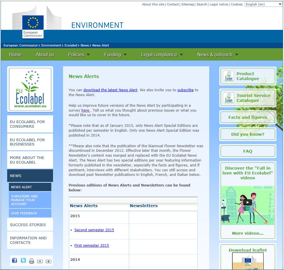 Website Updates (EU Ecolabel News Alert) News Alert & Newsletter All editions of EU Ecolabel News Alert and Flower Newsletter can be found under the sub tab "NEWS ALERT" from the "NEWS" page.
