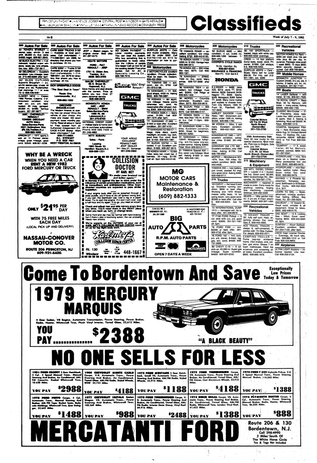 Classifieds 1O-B Week of July 7-9, 1982 For S*»»> Auto* For Sato»> Autos For Sato»» Autos For Sato ** Motorcydes m IOWJ* w*«jrr CM* now meal MO DOWN PAYMENT m, MM. mm, mm.