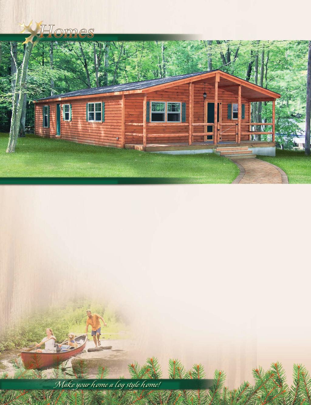 Our cabins also make great homes. We offer customized floor plans and kitchens, and the option of setting them on full basements. We can build to suit.