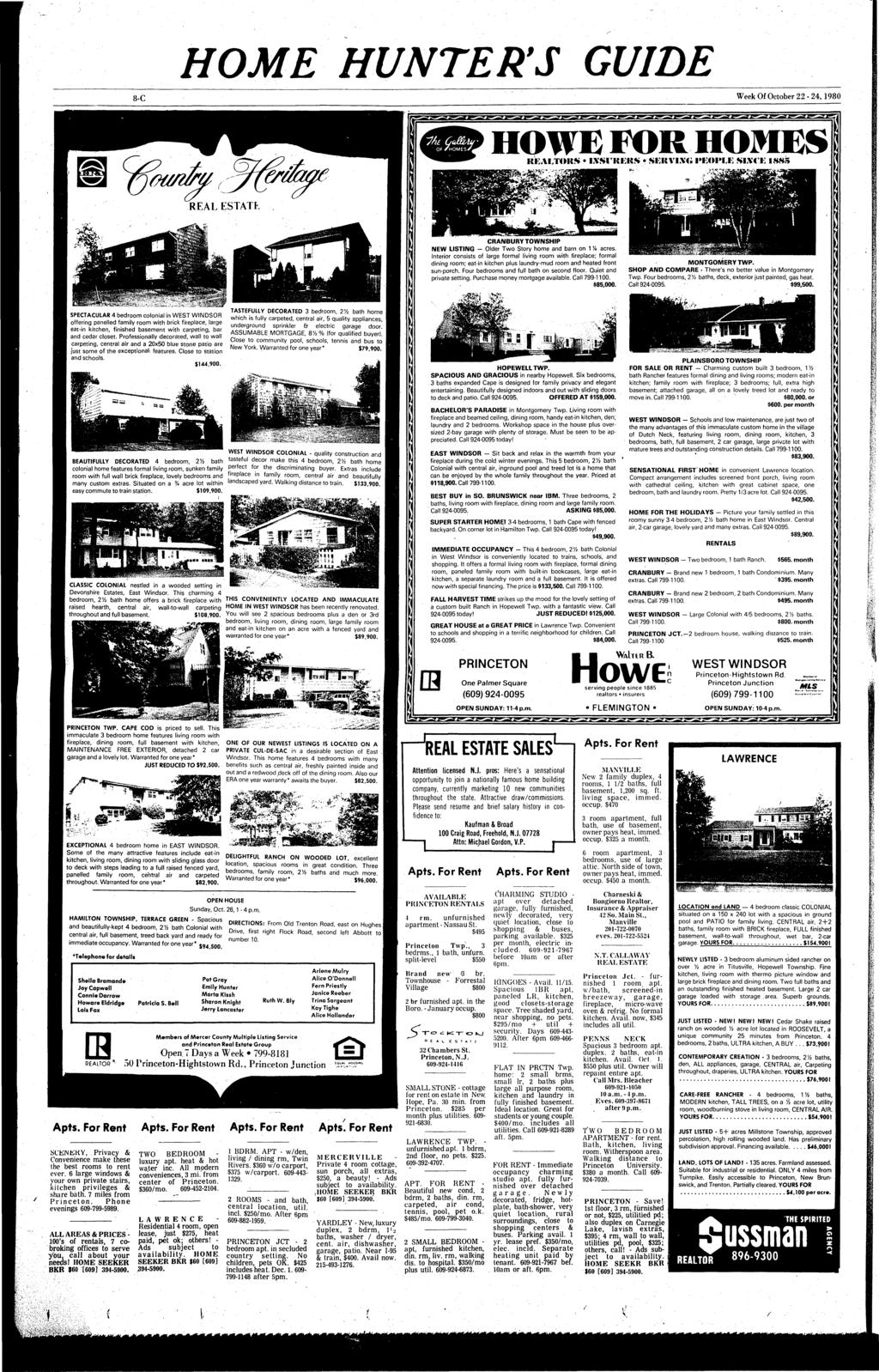 HOME HUNTER'S GUIDE 8-C Week Of October 22-24,1980 HOWE FOR HOMES REALTORS LWfKEKS' SIR Vl.\<. PEOPLE SLYCE 1885 REALESTATK CRANBURY TOWNSHIP NEW LISTING Older Two Story home and barn on 1 % acres.