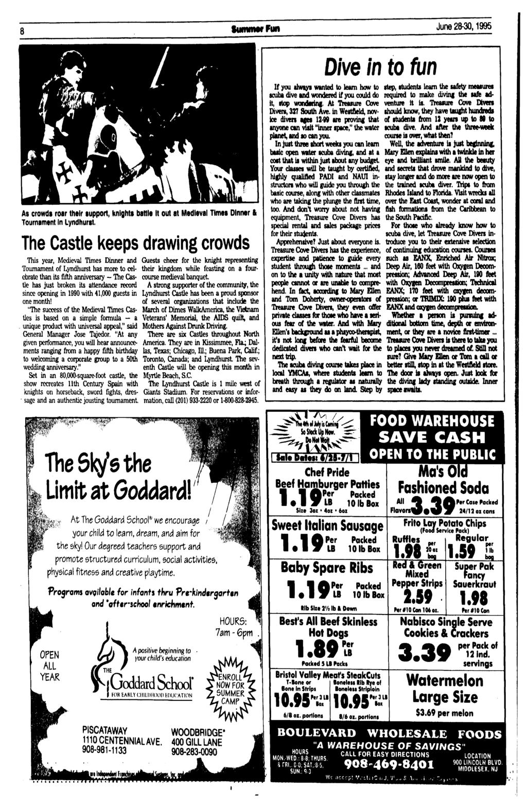 Summer Fun June 28-30,1995 Dive in to fun As crowds roar their support, knights battle t out at Medieval Times Dinner & Tournament n Lyndhurst.
