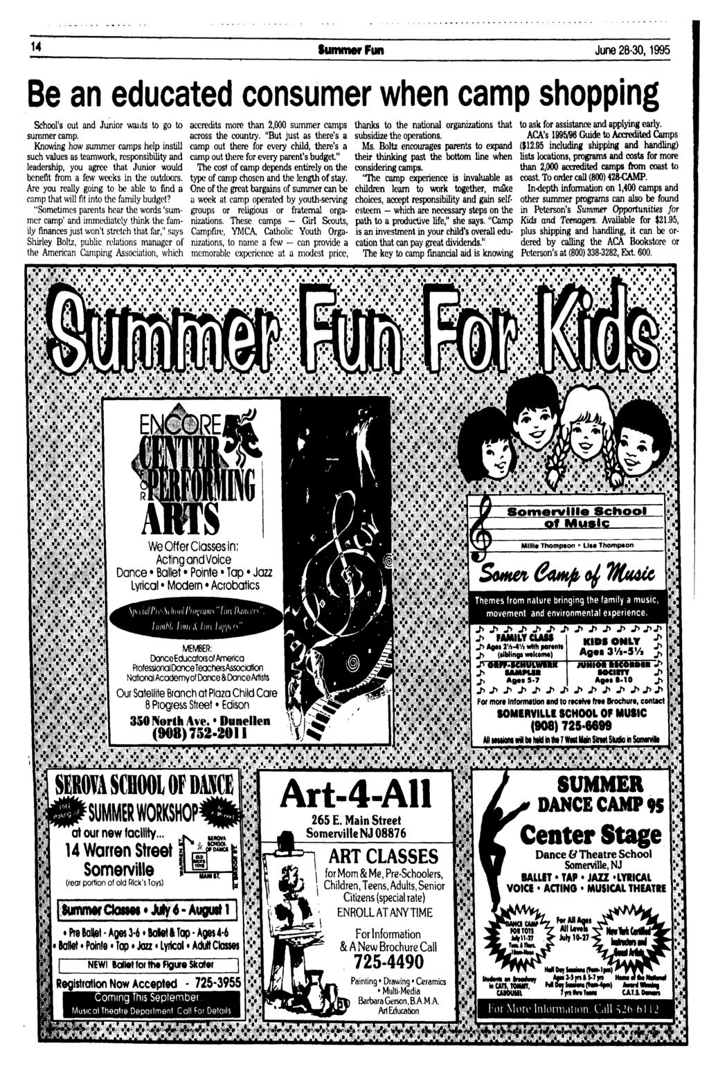 * *» 14 Summer Fun June 28-30,1995 Be an educated consumer when camp shopping School's out and Junior wants to go to summer camp.