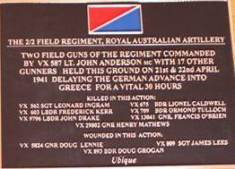 The Plaque was erected by the 2/2 Field Regiment Association Victoria and unveiled by the Australian Ambassador to Greece, His Excellency