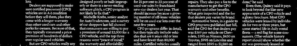The data do not show actual transaction prices. All major manufacturers have CPO programs, and CPO sales have climbed steadily since the recession to a record 2.3 million vehicles in 2014.