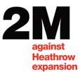 About 2M The 2M Group is an all-party alliance of local authorities concerned at the environmental impact of Heathrow expansion on their communities.