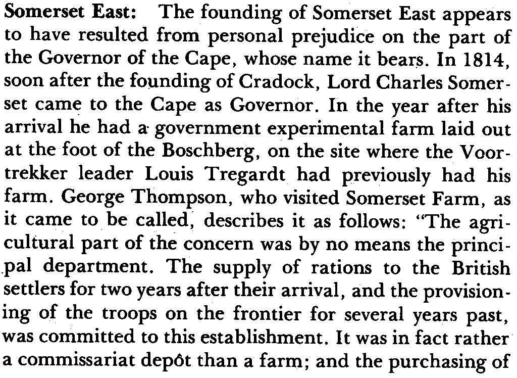 The establishment of Cradock can thus be considered to have stemmed not only from the need for an administrative centre but also from military motives.