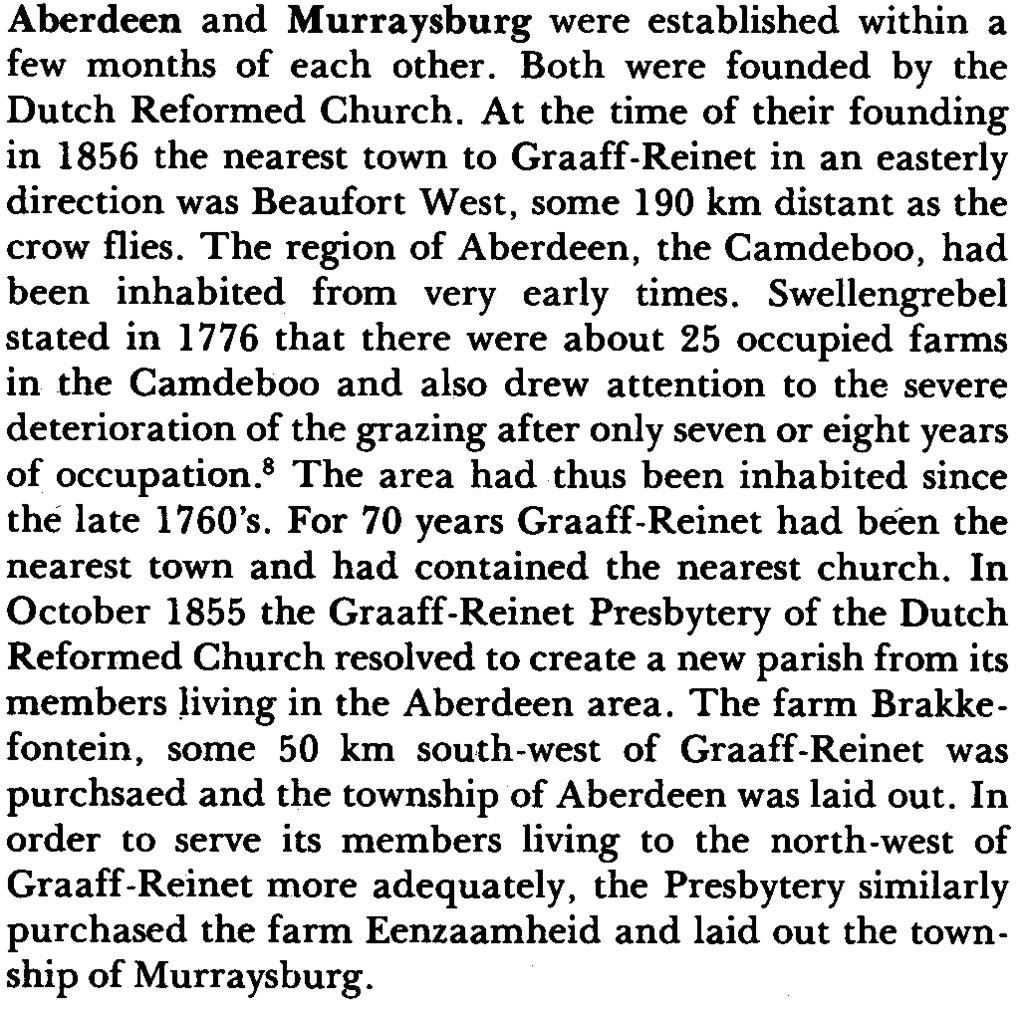 At the time of their founding in 1856 the nearest town to Graaff-Reinet in an easterly direction was Beaufort West, some 190 km distant as the crow flies.