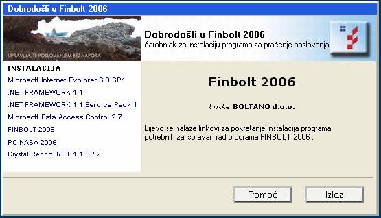 Instalacije navedenih programa naći ćete u lijevom dijelu okvira dijaloga koji se pojavi kada se pokrene CD ROM sa instalacijom programa FINBOLT 2007.