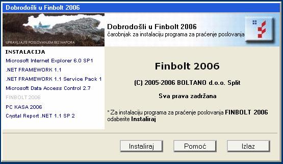 Korak 5. Instalacija programa FINBOLT 2007 tvrtke BOLTANO d.o.o. Da bi pokrenuli instalaciju programa FINBOLT 2007 potrebno je kliknuti lijevom tipkom miša na kontrolno dugme Instaliraj u aktivnom