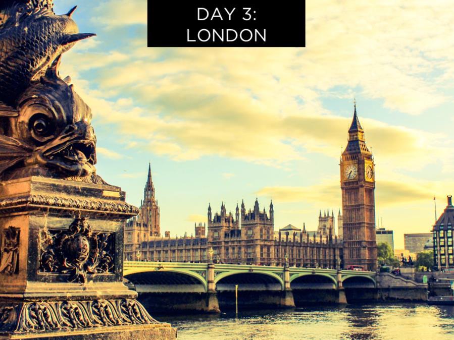 On Day 3, You CLIENTS will have a full day in London to explore on THEIR own more of that independent feel! Ask your Local Hosts for suggestions to make the most of the day.