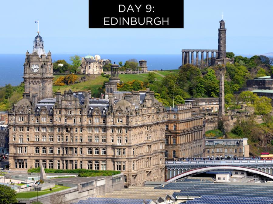 Day 9 brings a Full day at leisure to explore the vibrant Scottish capital.
