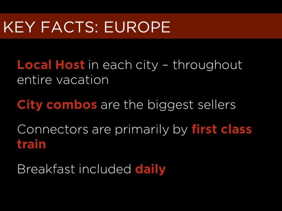 Here s what you need to know, specifically about Europe. Local Host in each city, as your clients will have language and logistical barriers, they ll need help breaking down.