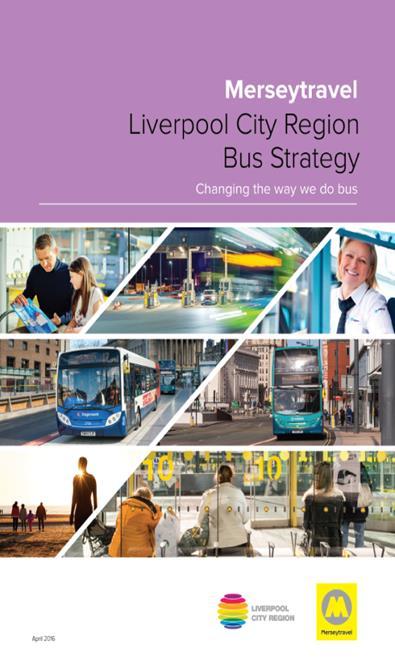 Bus Strategy New Bus Strategy for the LCR, adopted in 2016 Part of a multi-modal approach new strategies for Bus, Rail, Ferry, Tunnel Developed in sync