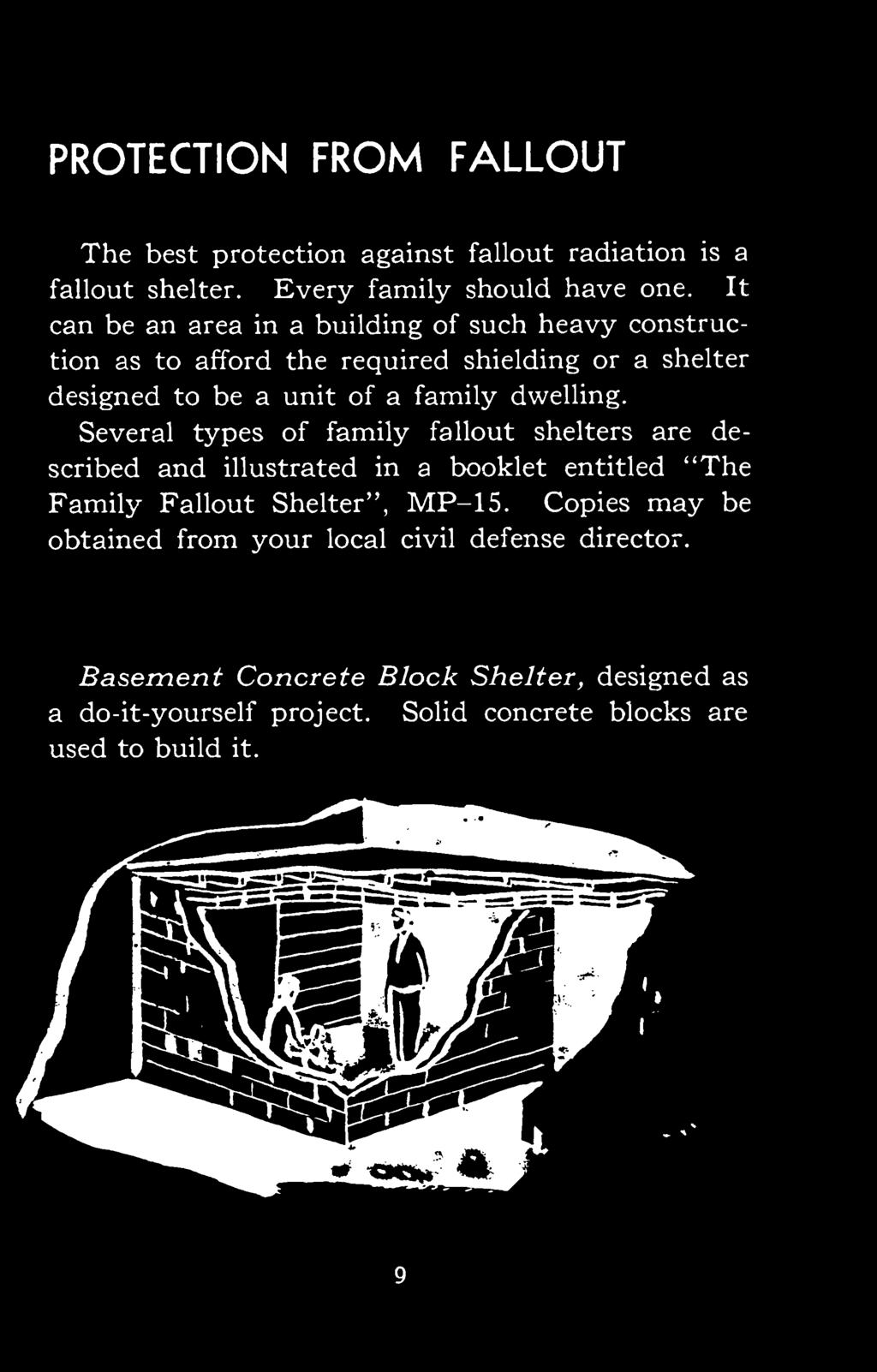 Several types of family fallout shelters are described and illustrated in a booklet entitled